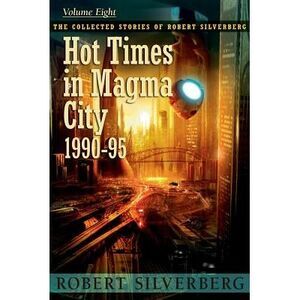 Hot Times in Magma City -- Robert Silverberg